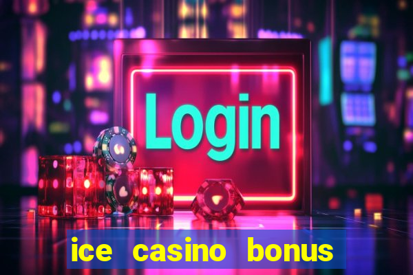 ice casino bonus 25 euro