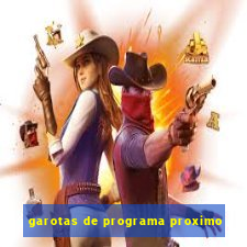 garotas de programa proximo