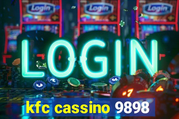 kfc cassino 9898