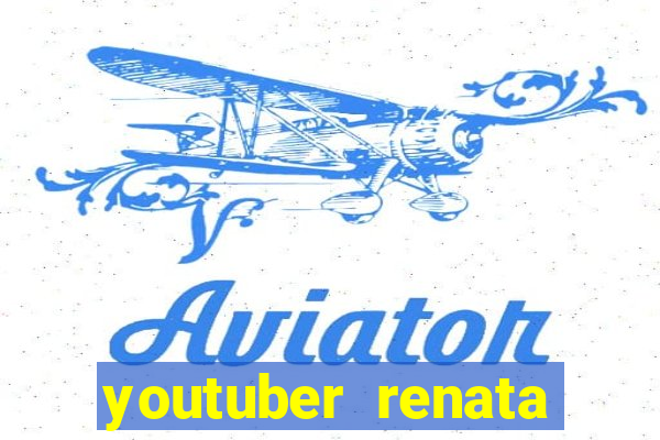 youtuber renata santos nua
