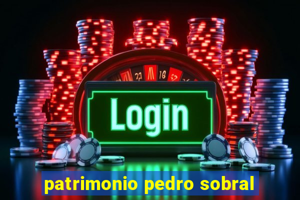 patrimonio pedro sobral