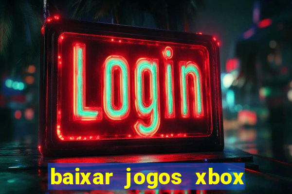 baixar jogos xbox 360 iso usando utorrent