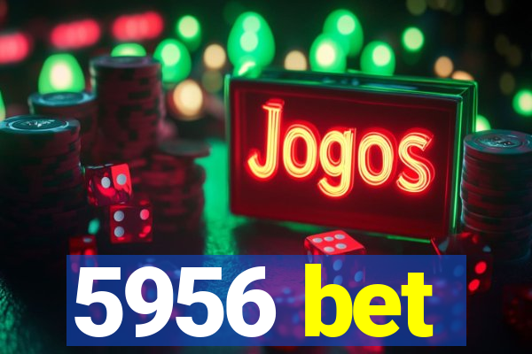 5956 bet