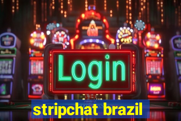 stripchat brazil