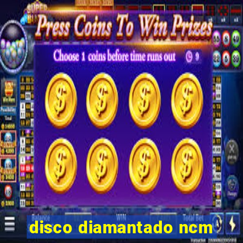 disco diamantado ncm