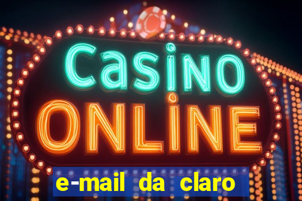 e-mail da claro para enviar comprovante de pagamento