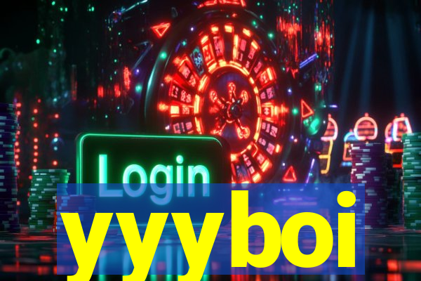 yyyboi