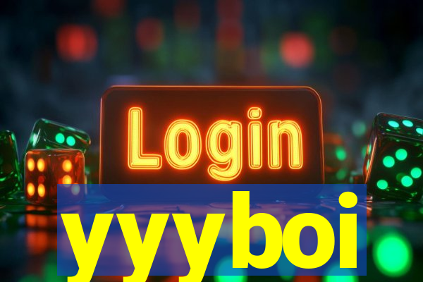 yyyboi