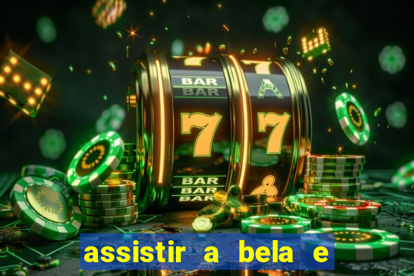 assistir a bela e a fera 2014