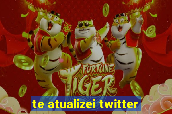 te atualizei twitter