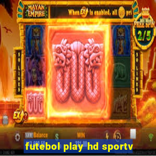 futebol play hd sportv