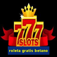 roleta gratis betano