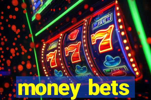 money bets