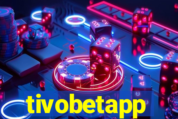 tivobetapp