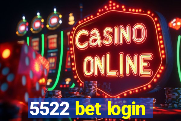 5522 bet login