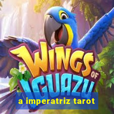 a imperatriz tarot