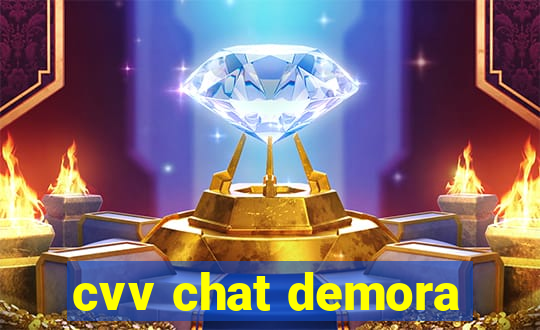 cvv chat demora