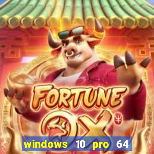 windows 10 pro 64 bits iso