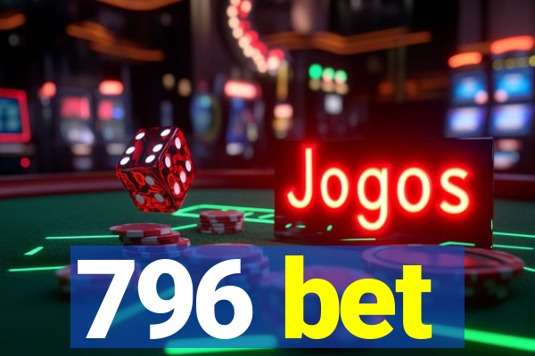 796 bet