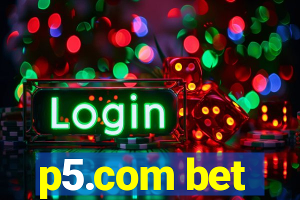 p5.com bet