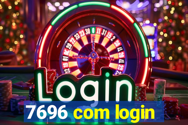 7696 com login