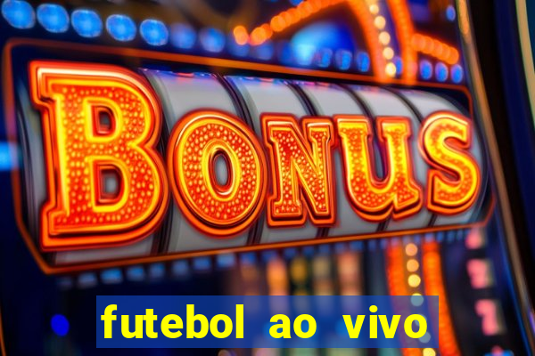 futebol ao vivo sem travar