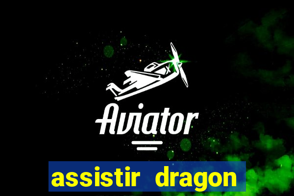 assistir dragon ball z kai