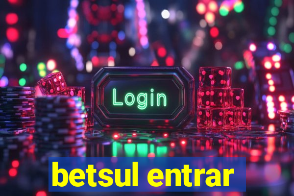 betsul entrar