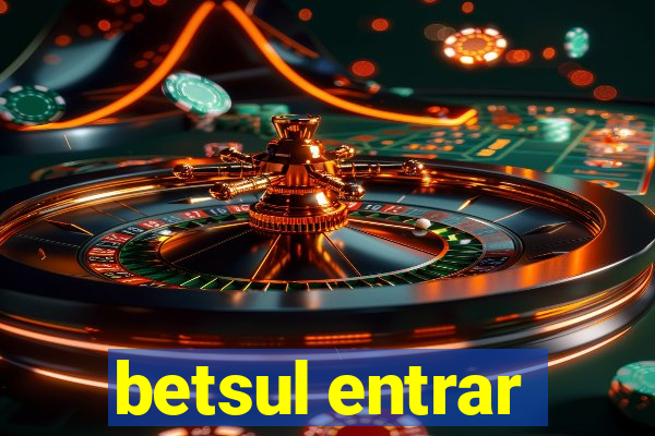 betsul entrar