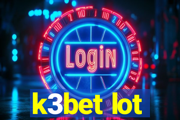k3bet lot