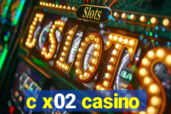 c x02 casino