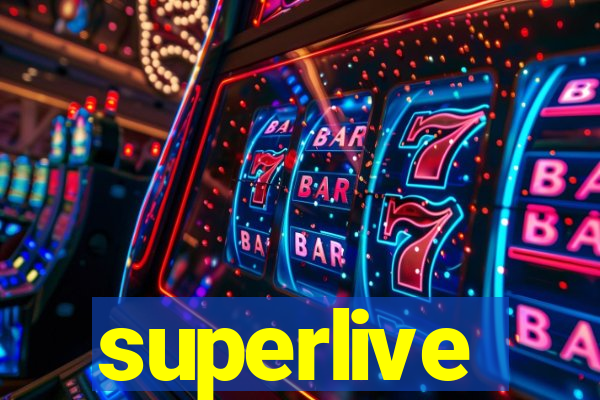 superlive