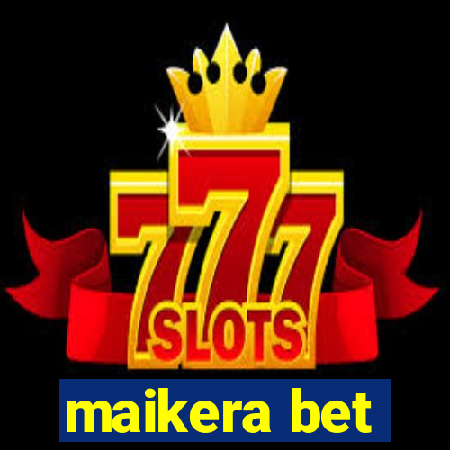 maikera bet