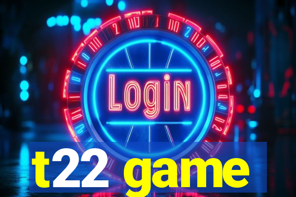 t22 game