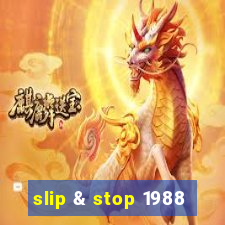 slip & stop 1988