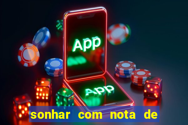 sonhar com nota de 5 reais no jogo do bicho