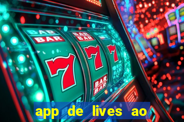 app de lives ao vivo 18