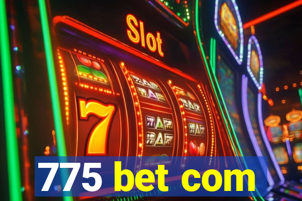 775 bet com