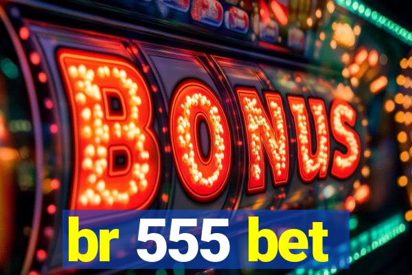 br 555 bet