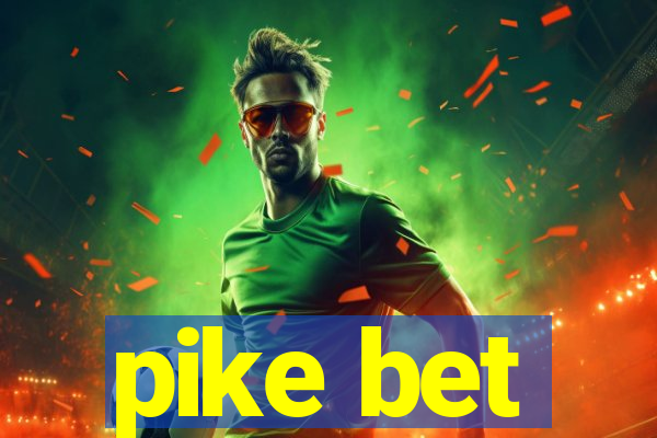 pike bet