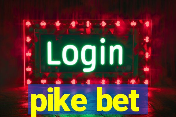 pike bet