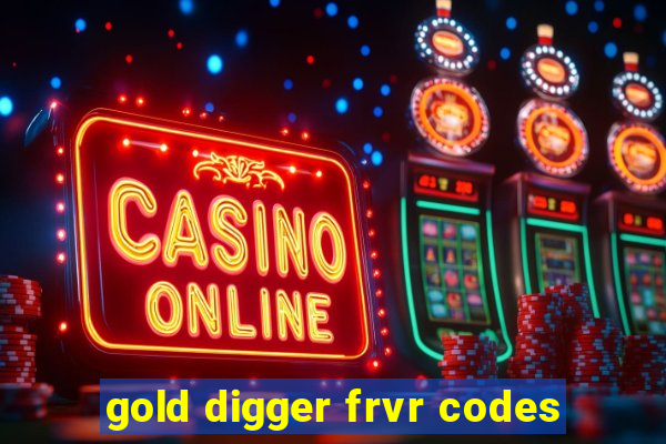 gold digger frvr codes
