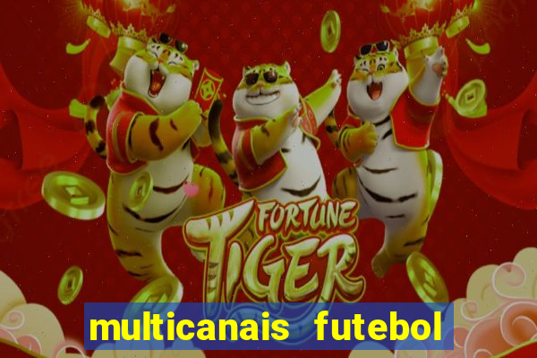 multicanais futebol ao vivo