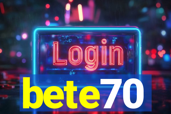 bete70