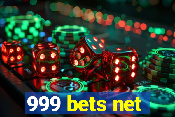 999 bets net