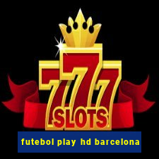 futebol play hd barcelona