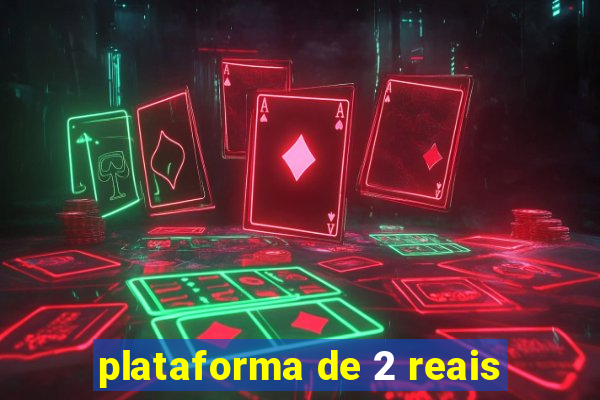 plataforma de 2 reais