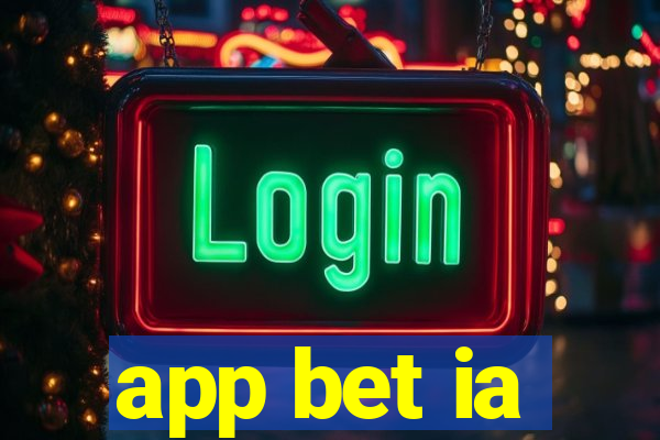 app bet ia