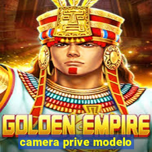 camera prive modelo