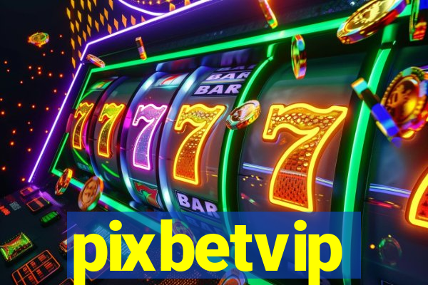 pixbetvip